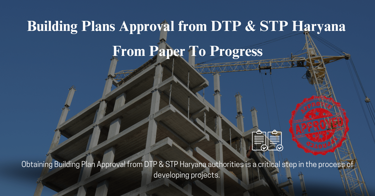 Building Plans Approval from DTP and STP Haryana (Rapid Consulting)