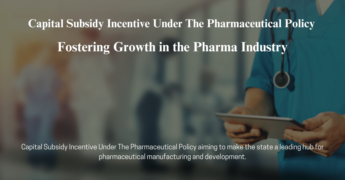 Capital Subsidy Incentive Under The Pharmaceutical Policy (Rapid Consulting)