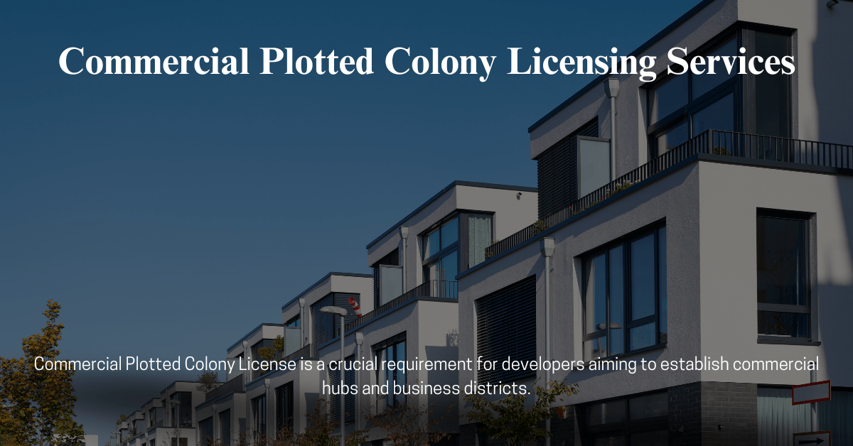 Commercial Plotted Colony License Services (Rapid Consulting)