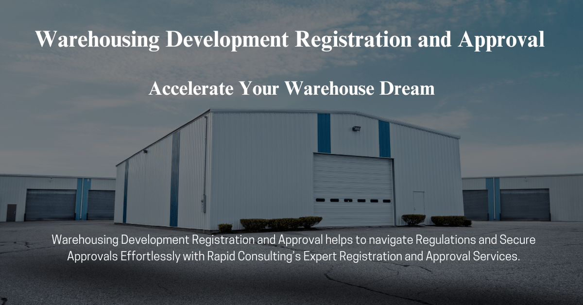 Warehousing Development Registration and Approval (Rapid Consulting)